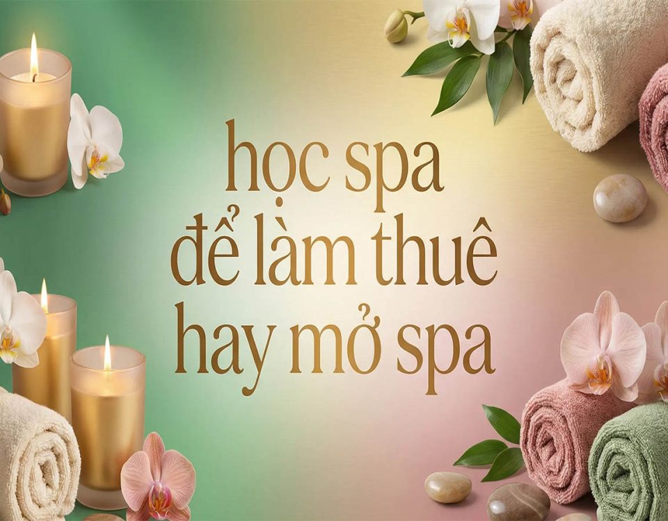 học spa để thuê hay mở spa