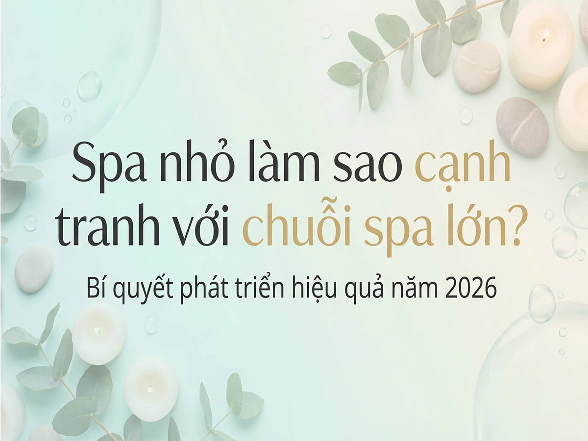 spa nhỏ cạnh tranh với chuỗi spa lớn